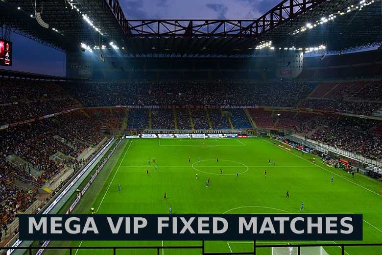 Mega VIP Fixed Matches - Today Tips & Predictions